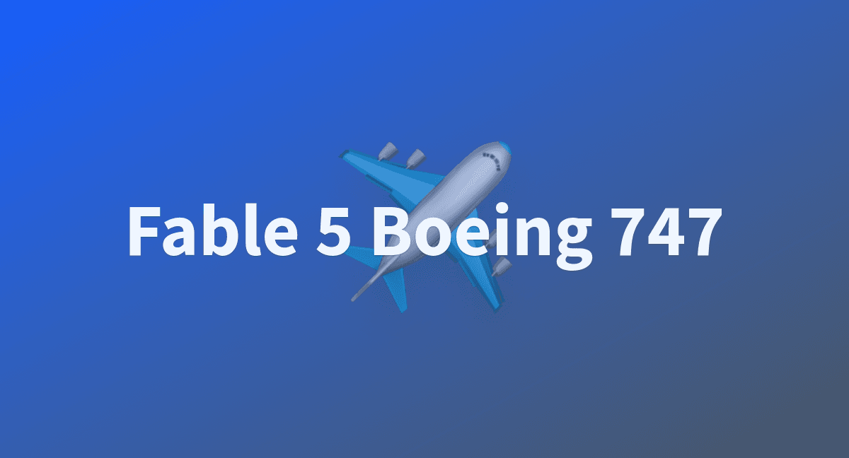 Fable 5 Boeing 747