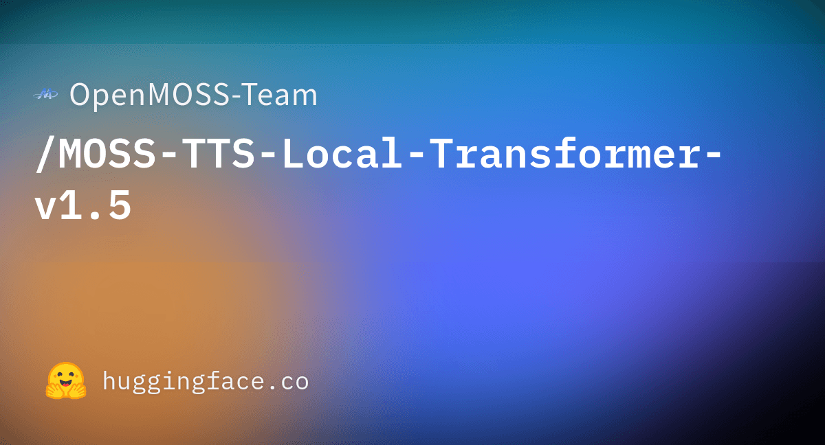MOSS-TTS-Local-Transformer-v1.5