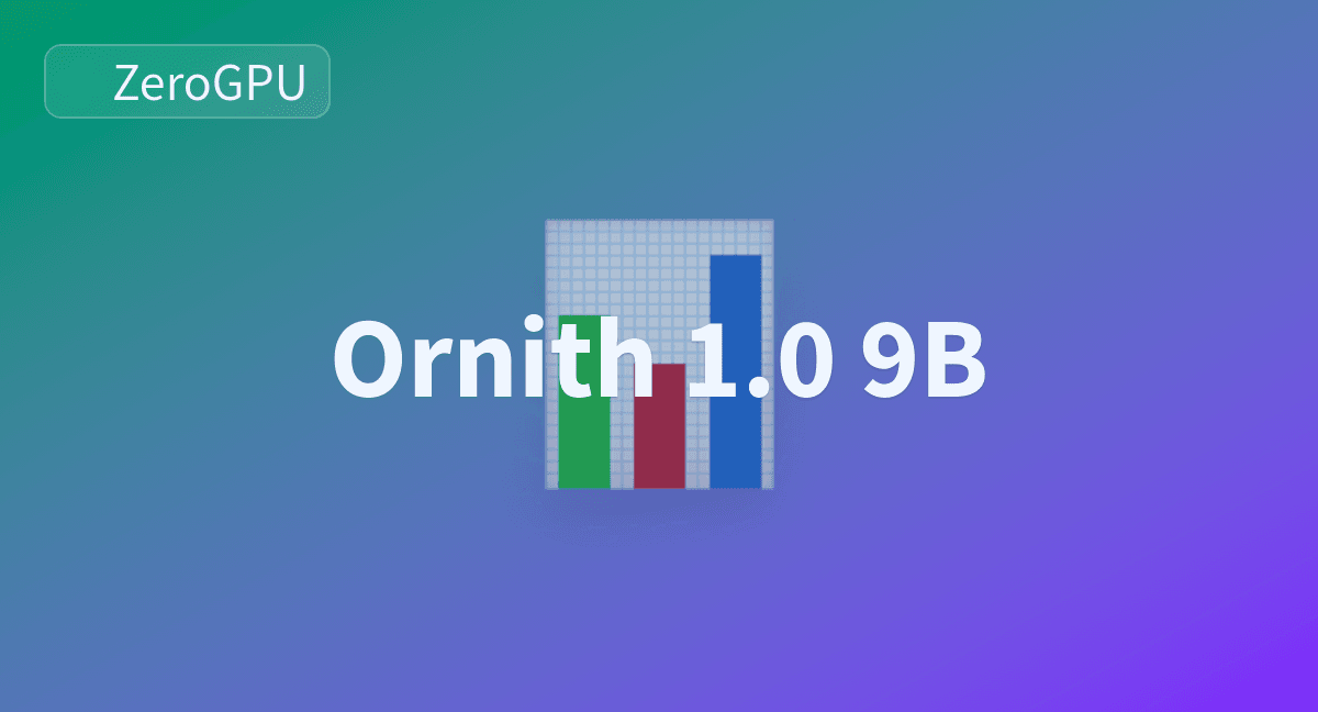 Ornith 1.0 9B